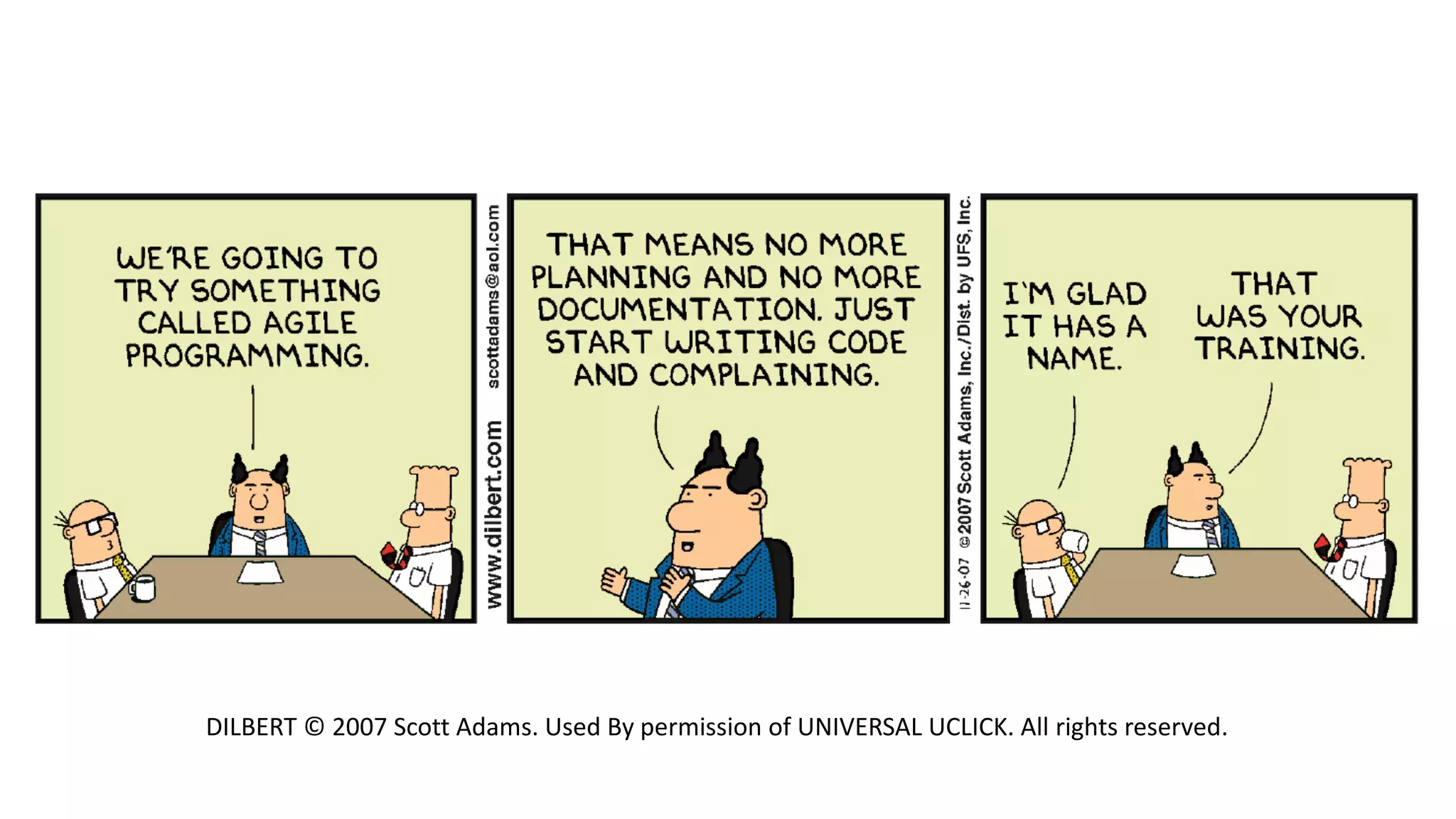 DILBERT © 2007 Scott Adams. Used By permission of UNIVERSAL UCLICK. All rights reserved.
 