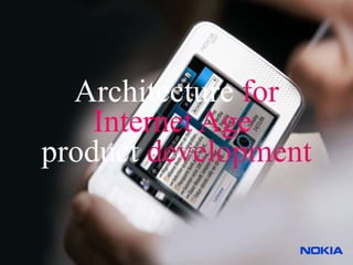 Architecture  for Internet Age   product  development 