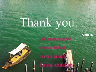 Thank you. Ali mohammed Faisal fahad Awad jamal Faisal Abdullah 
