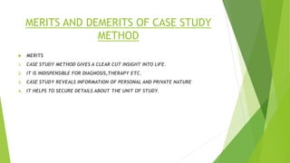 what is case study method discuss its merits and demerits