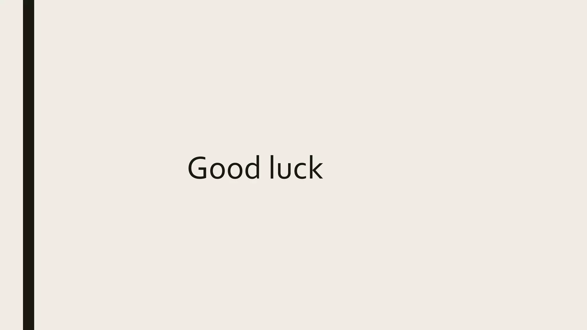 Good luck
 