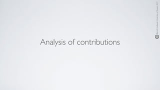 Analysis of contributions
BenoîtGuilbaud,UniversityofSussex,2017
 