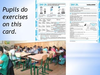 Pupils do
exercises
on this
card.
 