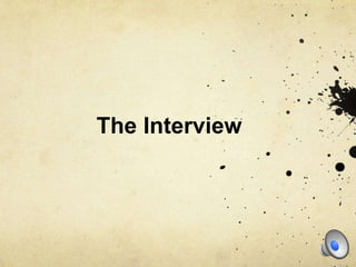 The Interview
 