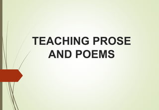 TEACHING PROSE
AND POEMS
 