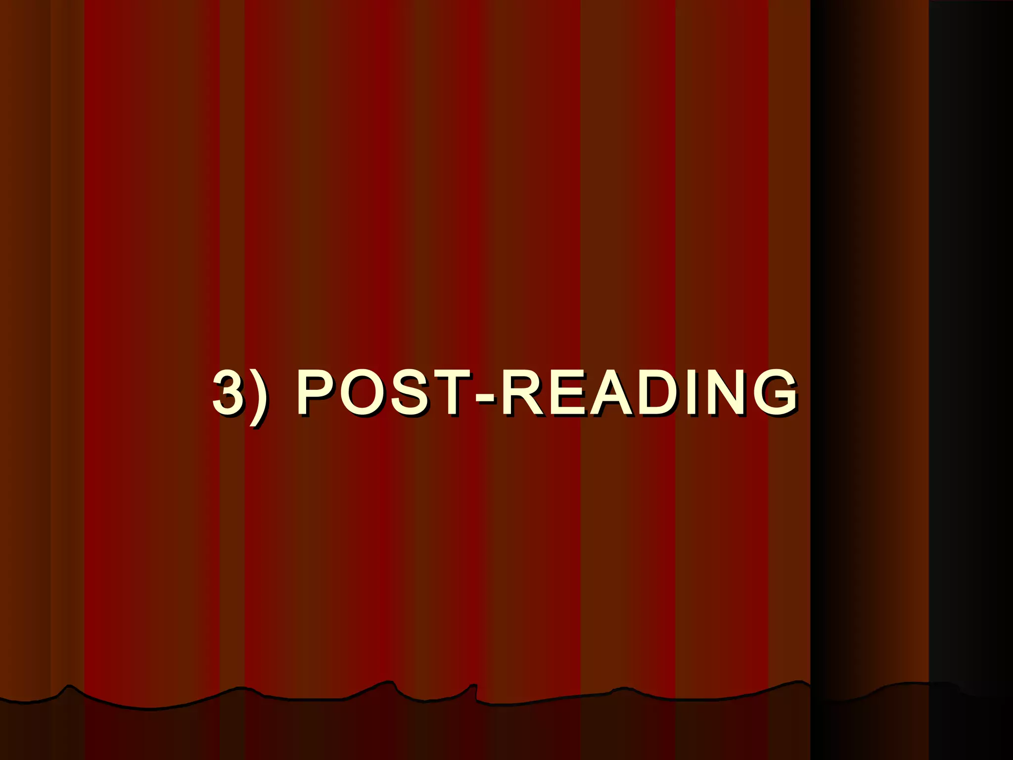 3) POST-READING3) POST-READING
 