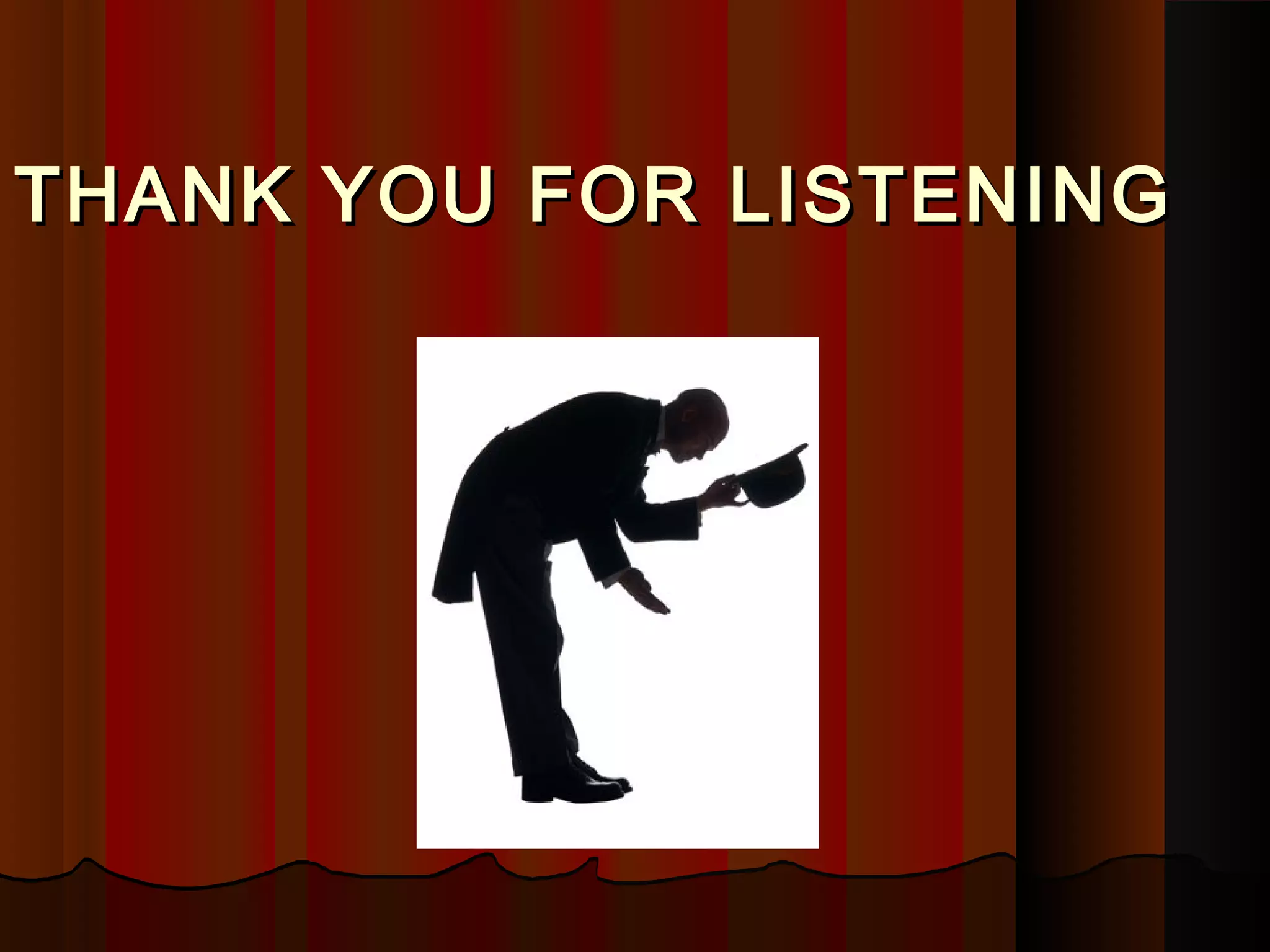 THANK YOU FOR LISTENINGTHANK YOU FOR LISTENING
 