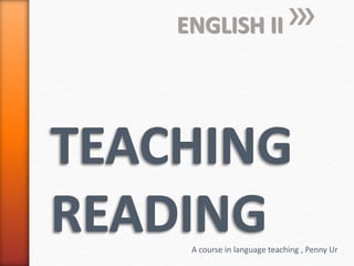 ENGLISH II
A course in language teaching , Penny Ur
 