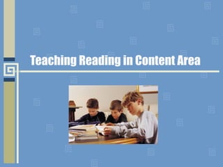 Teaching Reading in Content Area
 