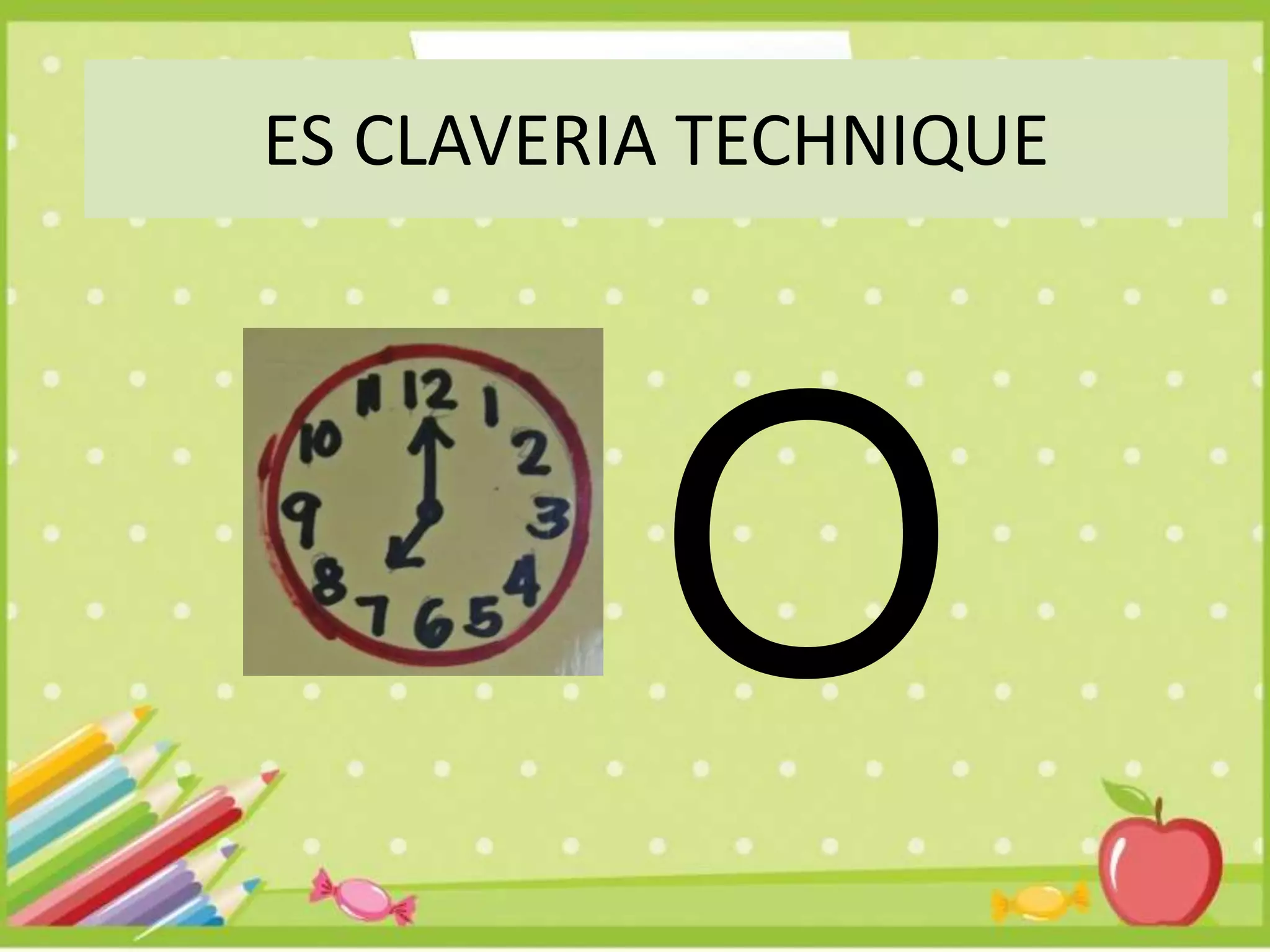 ES CLAVERIA TECHNIQUE
 