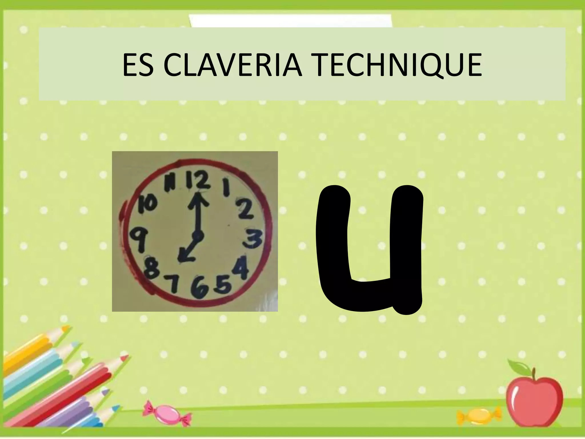 ES CLAVERIA TECHNIQUE
 