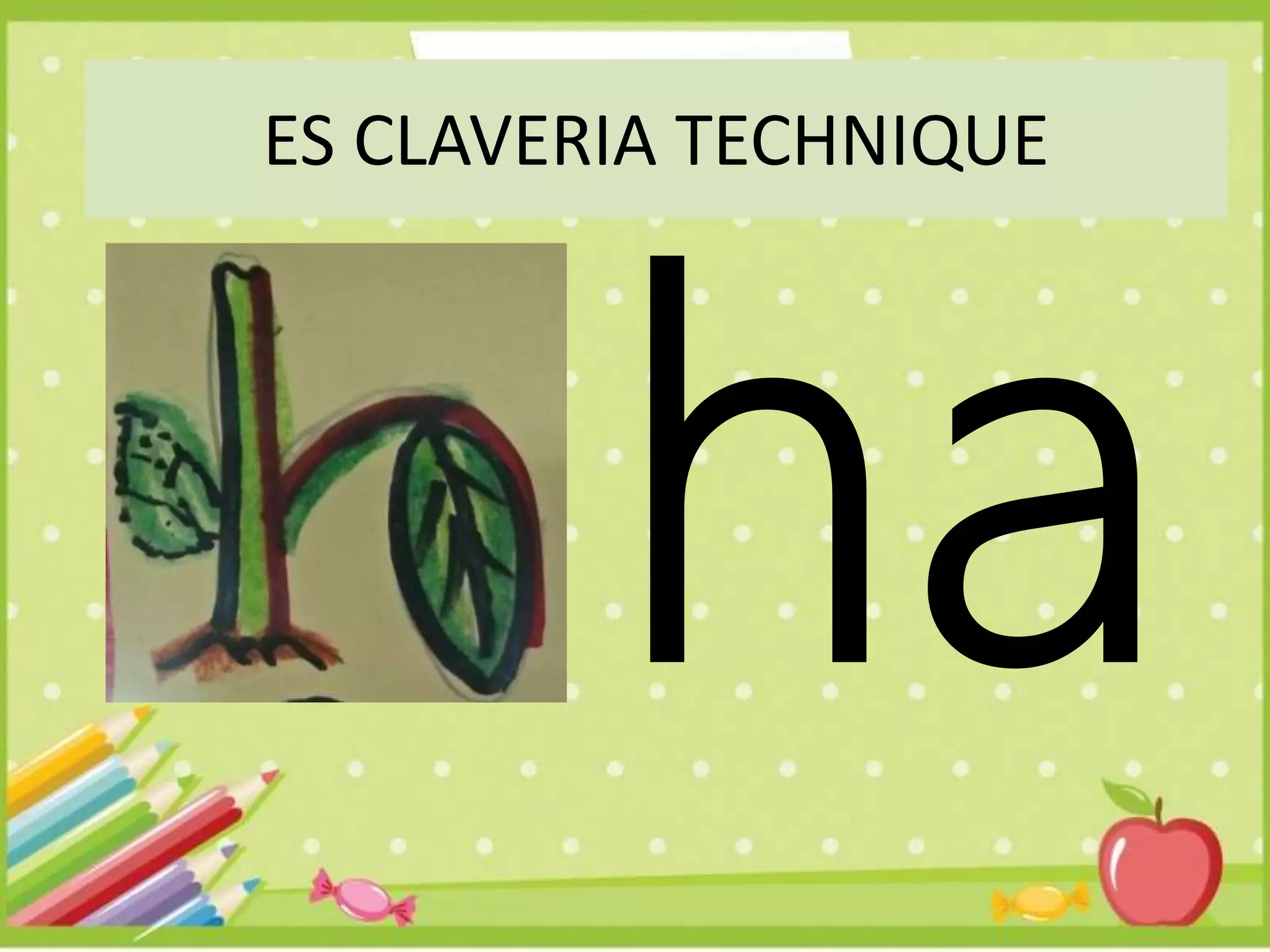 ES CLAVERIA TECHNIQUE
 