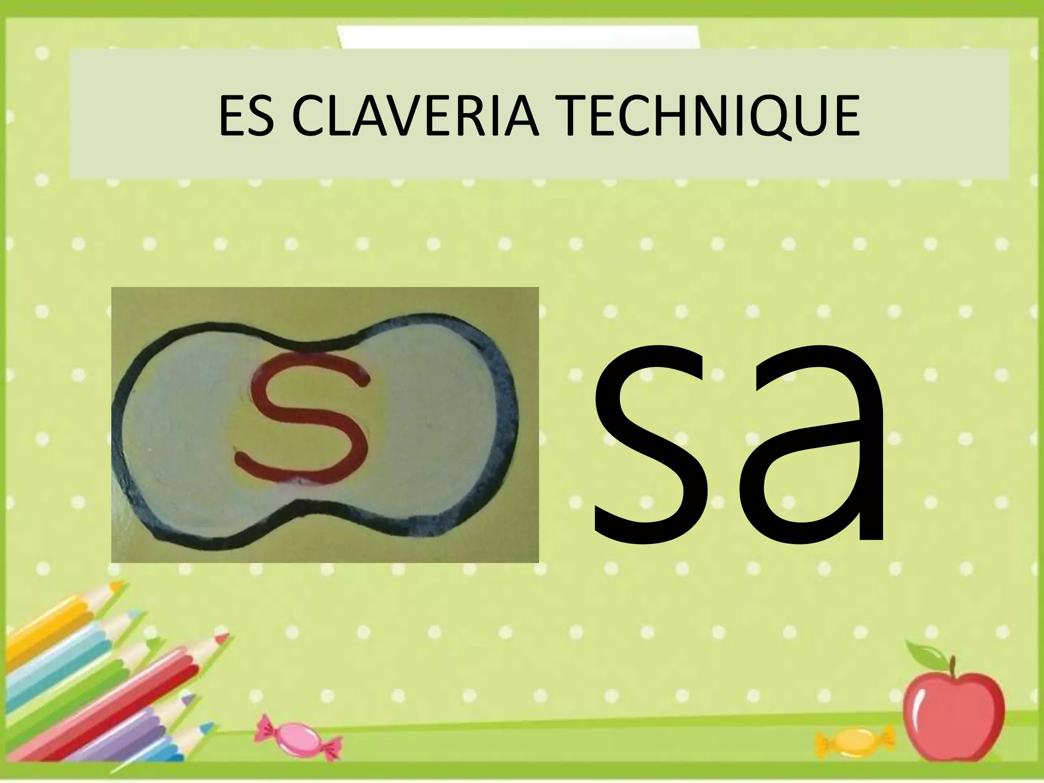 ES CLAVERIA TECHNIQUE
 