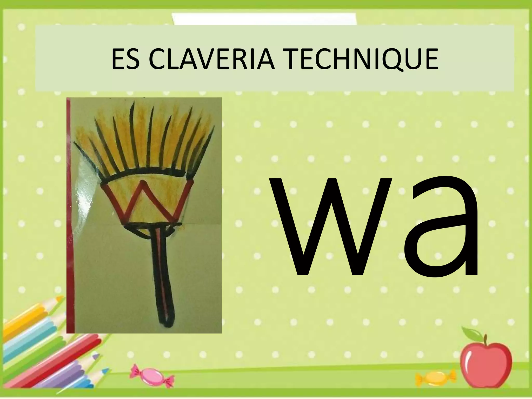 ES CLAVERIA TECHNIQUE
 