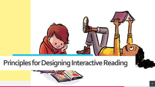 TREYresearch
PrinciplesforDesigningInteractiveReading
6
 