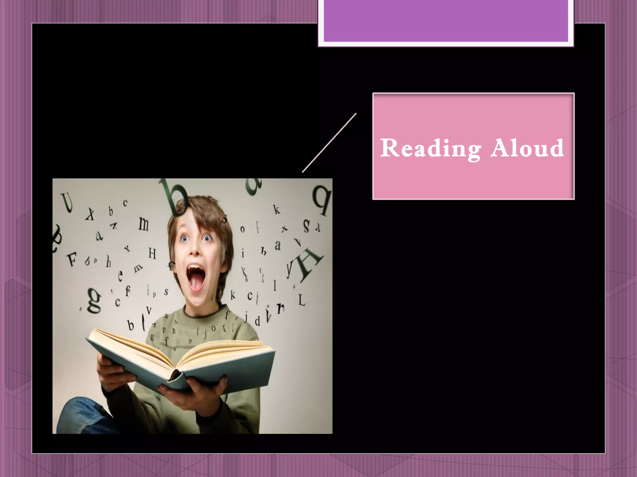 Reading Aloud 
 