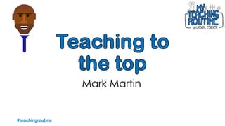 #teachingroutine
Mark Martin
 
