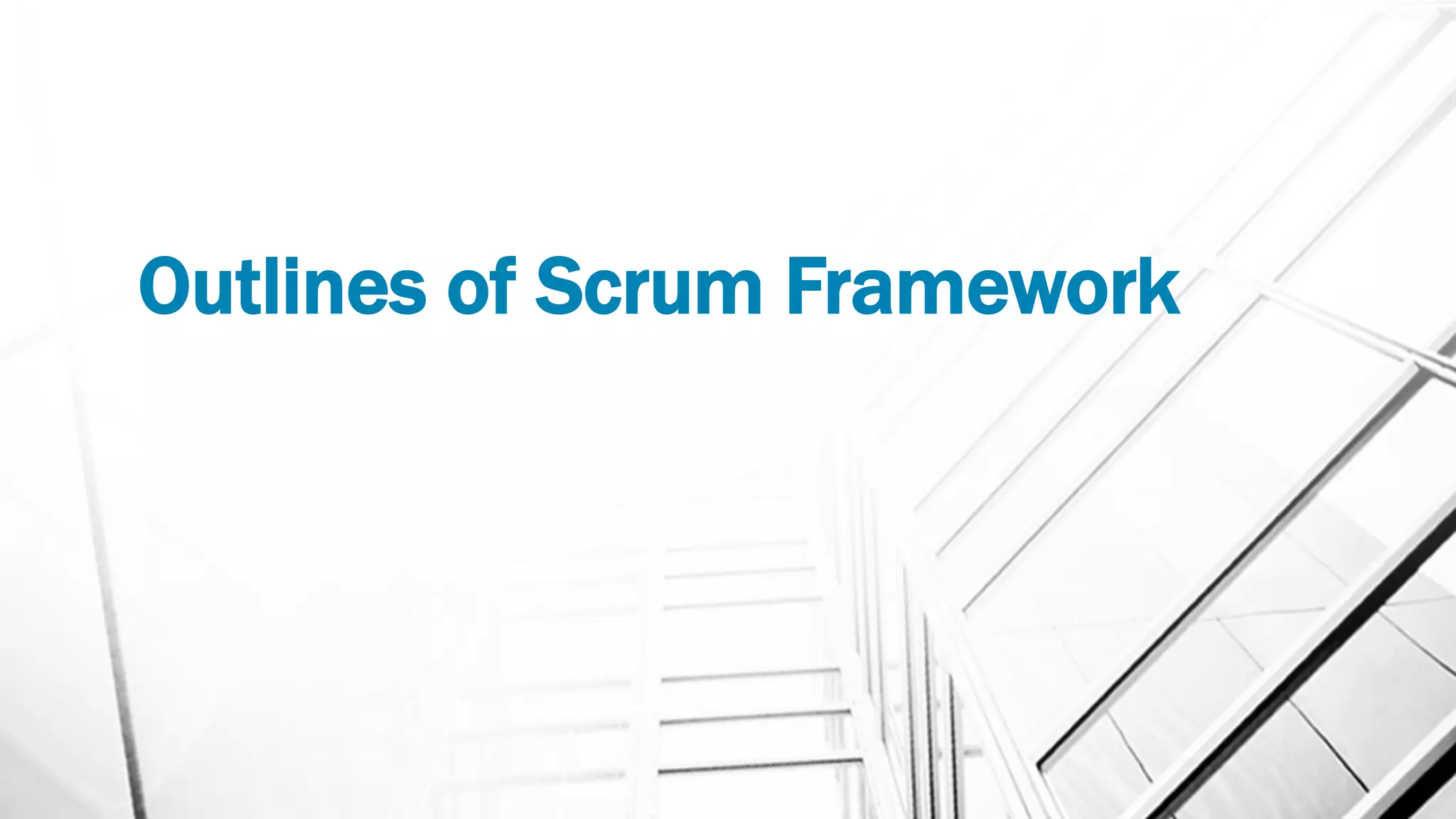 Outlines of Scrum Framework
 