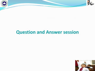 Question and Answer session

 