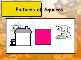 Pictures of Squares
 