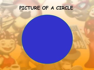PICTURE OF A CIRCLE
 