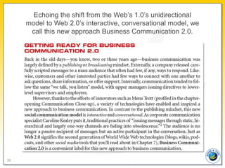 Echoing the shift from the Web’s 1.0’s unidirectional
     model to Web 2.0’s interactive, conversational model, we
      ...