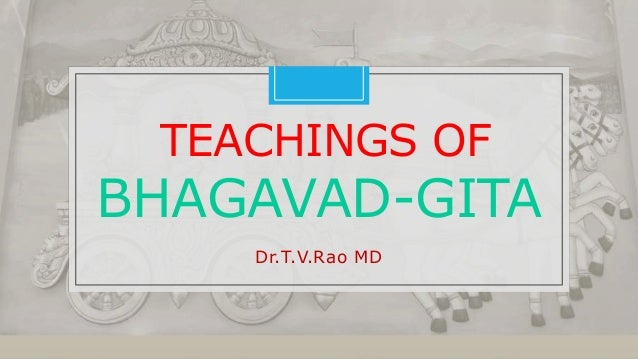 teaching of the bhagavad gita The bhagavad-the bhagavad ---gitagita _____ translated by barbara stoler miller excerpt taken from the norton anthology of world masterpieces by ww norton &company, 1997. teaching of the bhagavad gita The bhagavad-the bhagavad ---gitagita _____ translated by barbara stoler miller excerpt taken from the norton anthology of world masterpieces by ww norton &company, 1997.