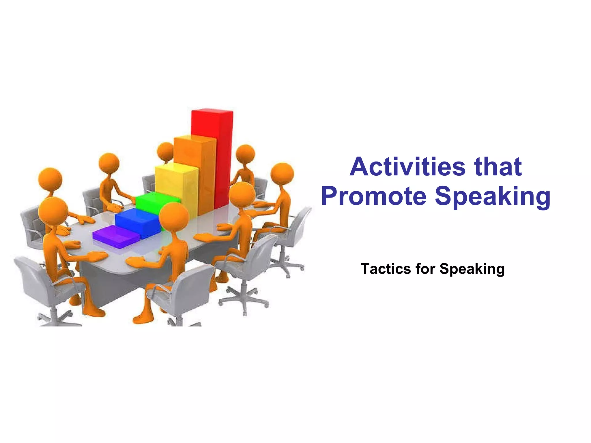 Activities that Promote Speaking Tactics for Speaking 