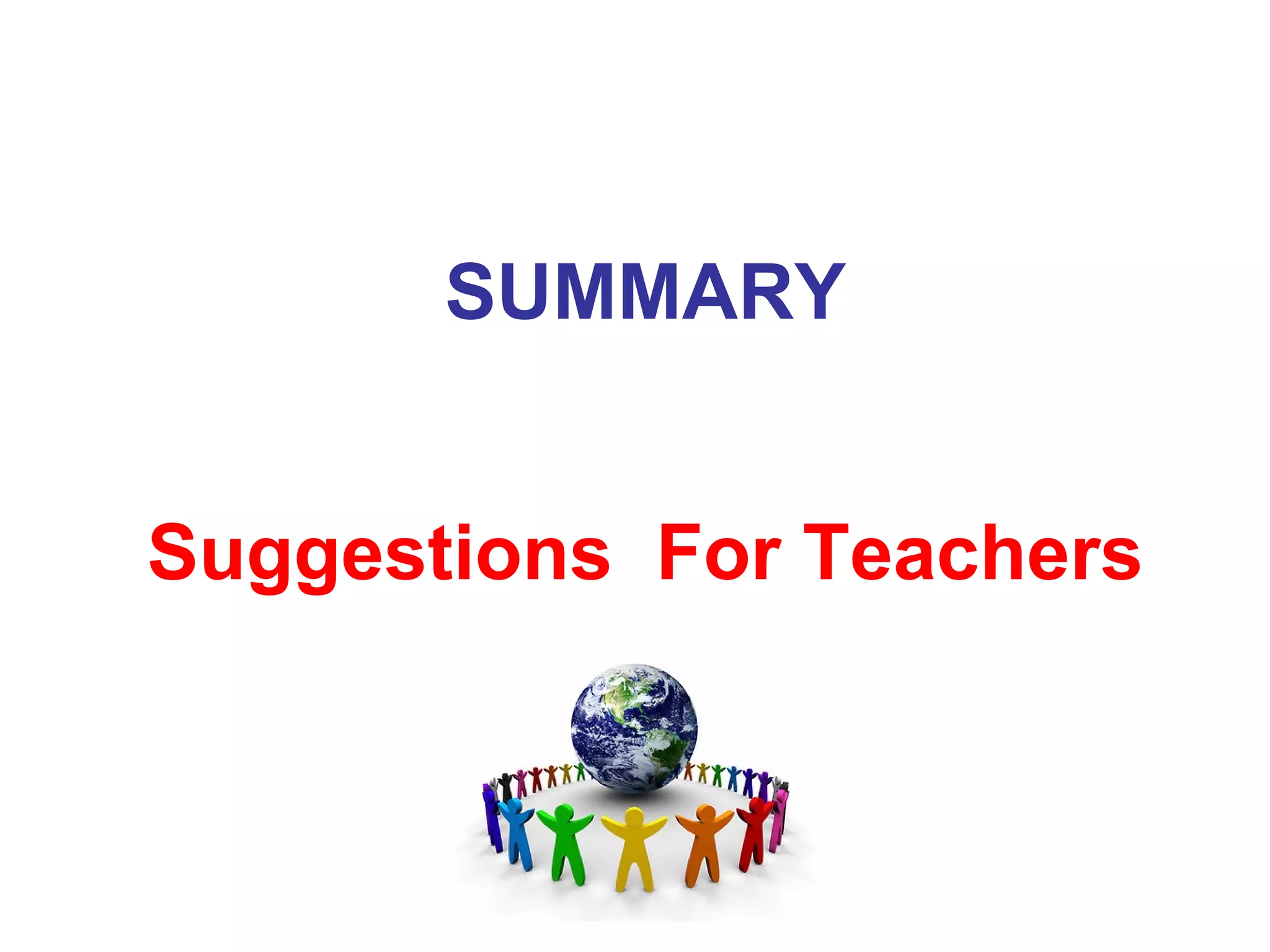 SUMMARY   Suggestions  For Teachers  