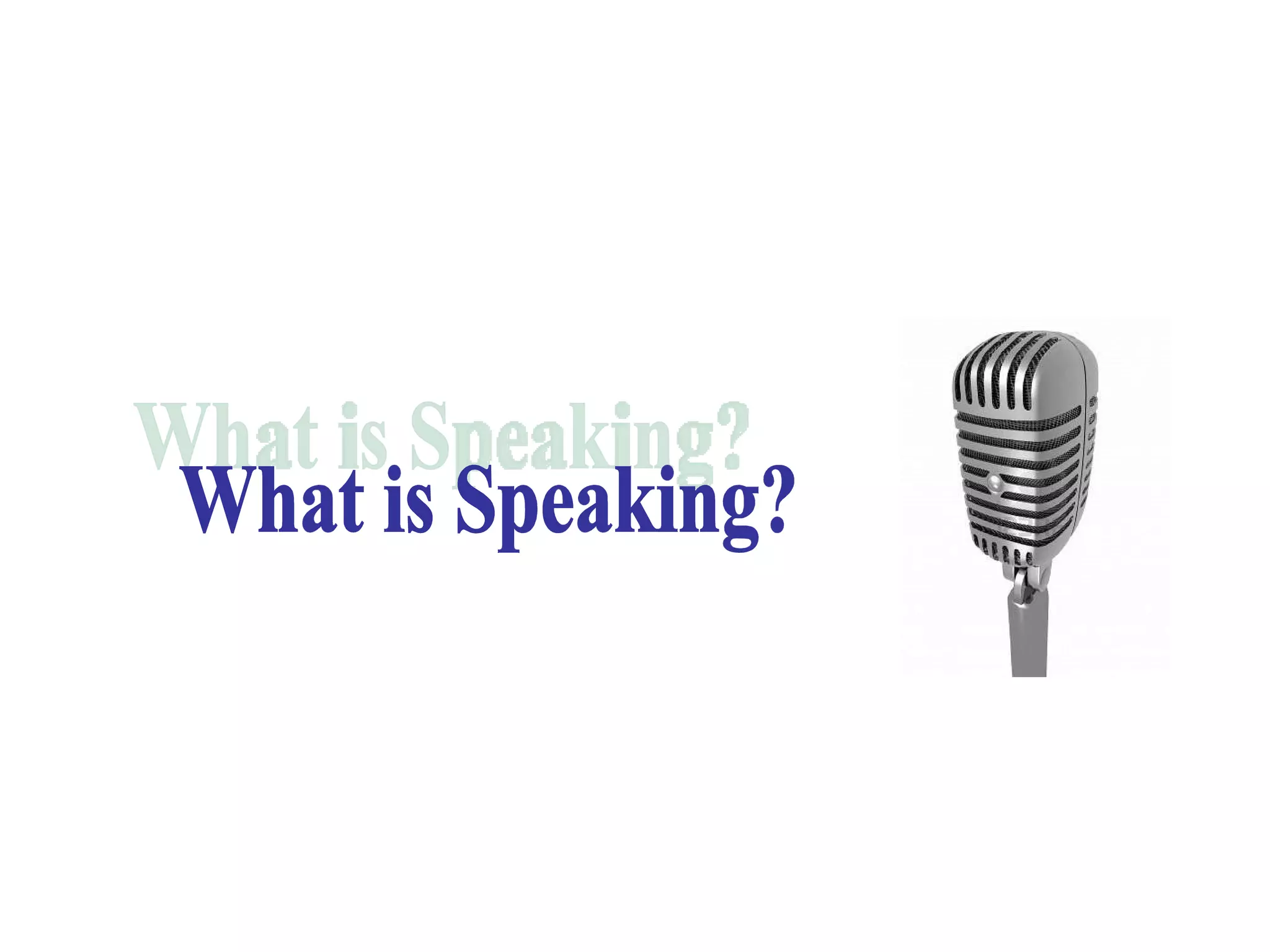 What is Speaking? 