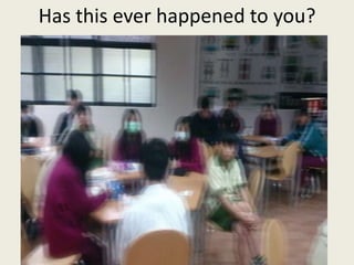 Has this ever happened to you?
 