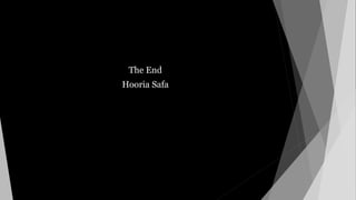 The End
Hooria Safa
 