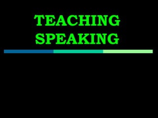 TEACHING
SPEAKING
 