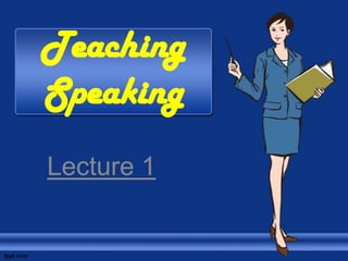 Teaching
Speaking
Lecture 1
 