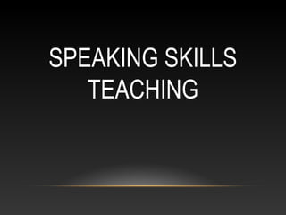 Speaking Skills Teaching | PPT