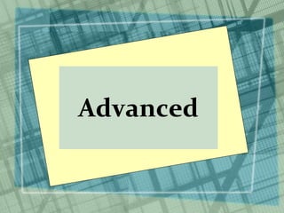Advanced
 