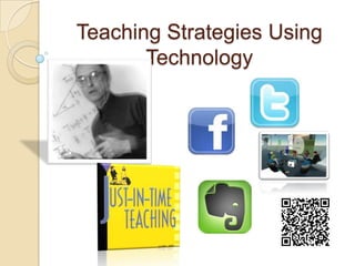 Teaching Strategies Using
       Technology
 