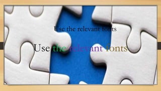 Use the relevant fonts
 