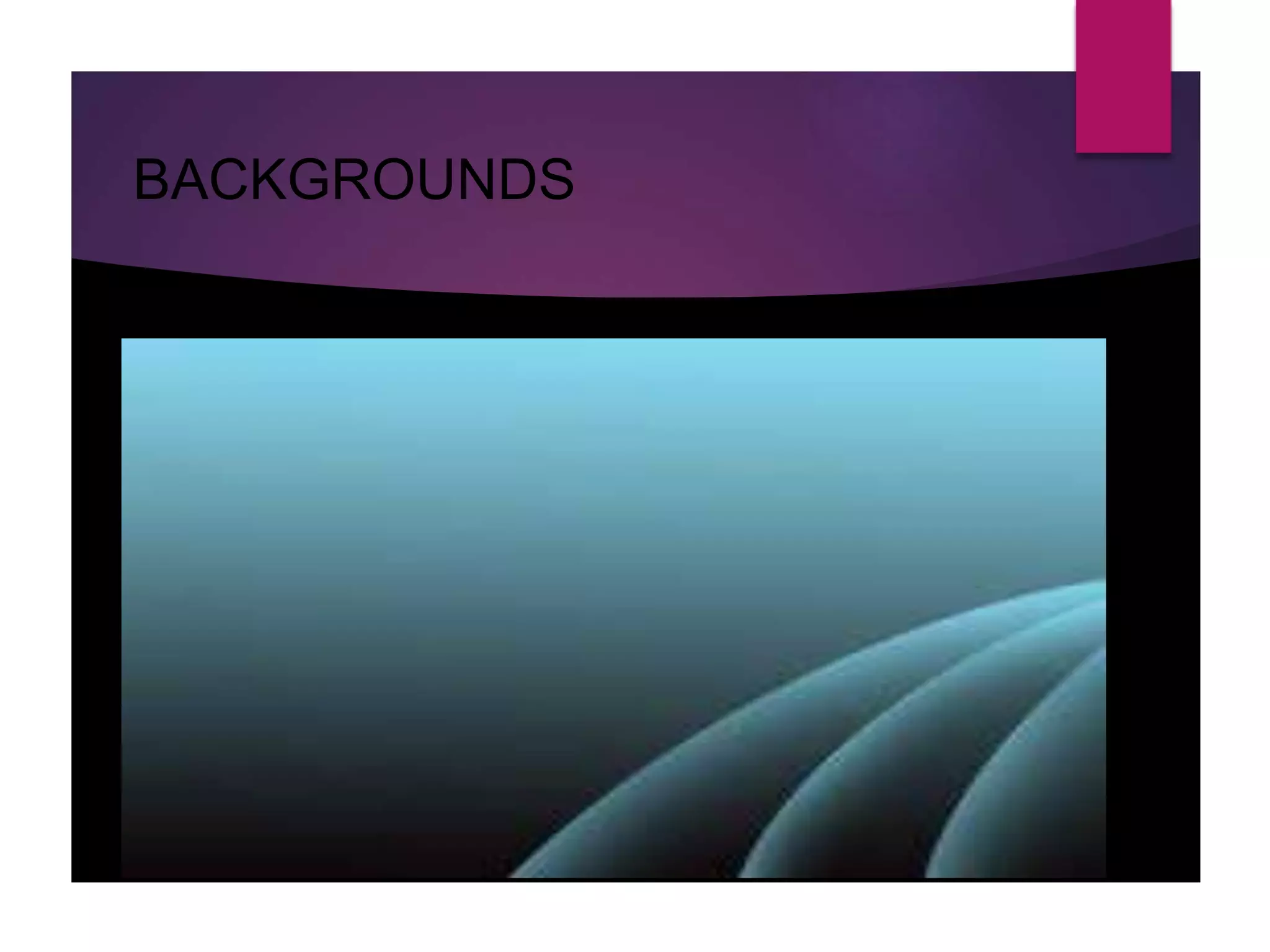 BACKGROUNDS
 