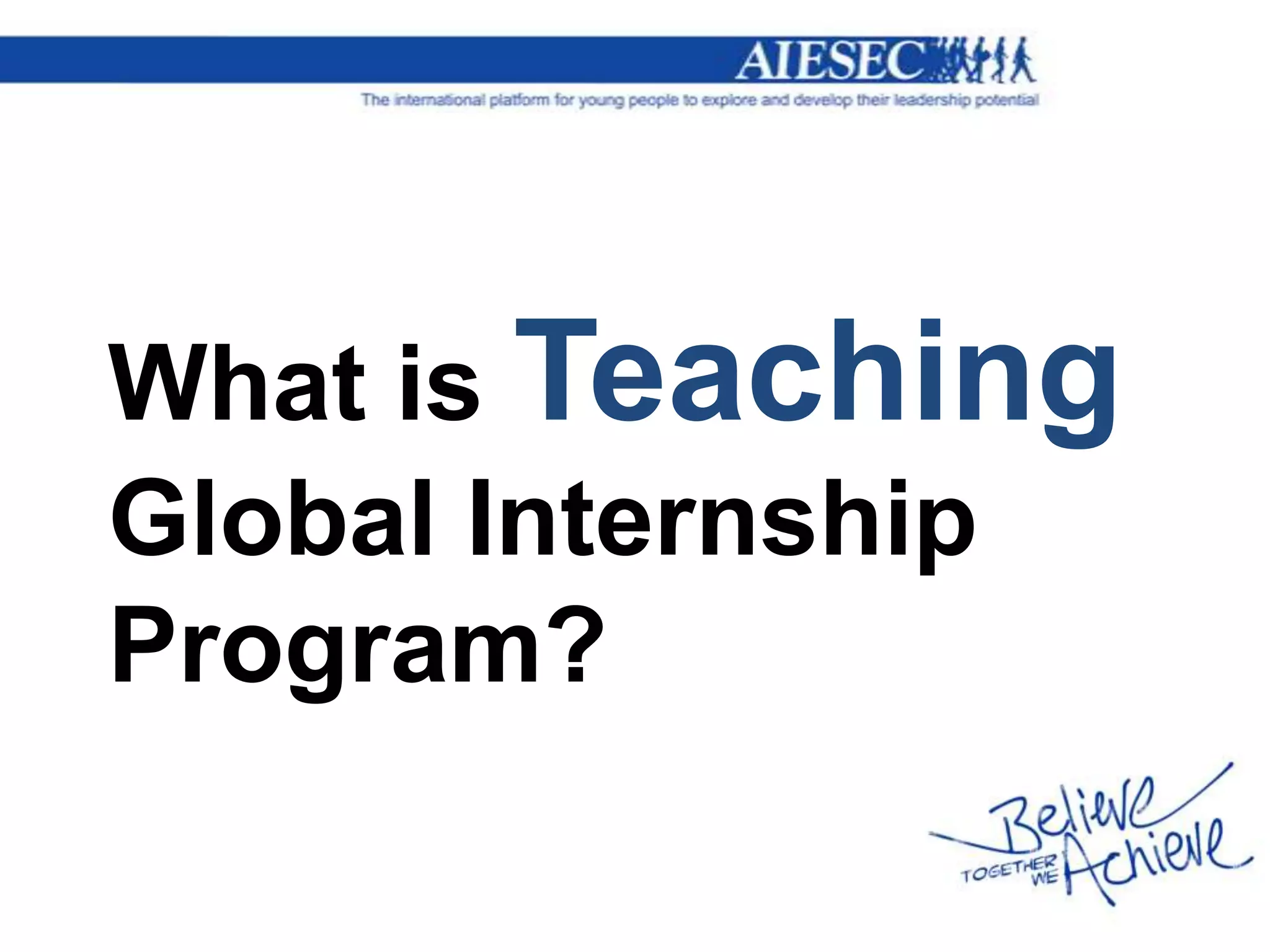 What is Teaching
Global Internship
Program?
 