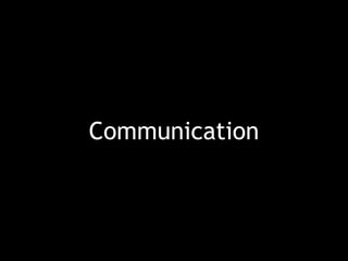 Communication
 
