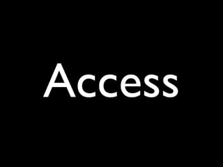Access
 