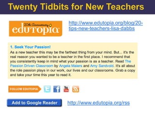 http://www.edutopia.org/blog/20-
tips-new-teachers-lisa-dabbs




http://www.edutopia.org/rss
 