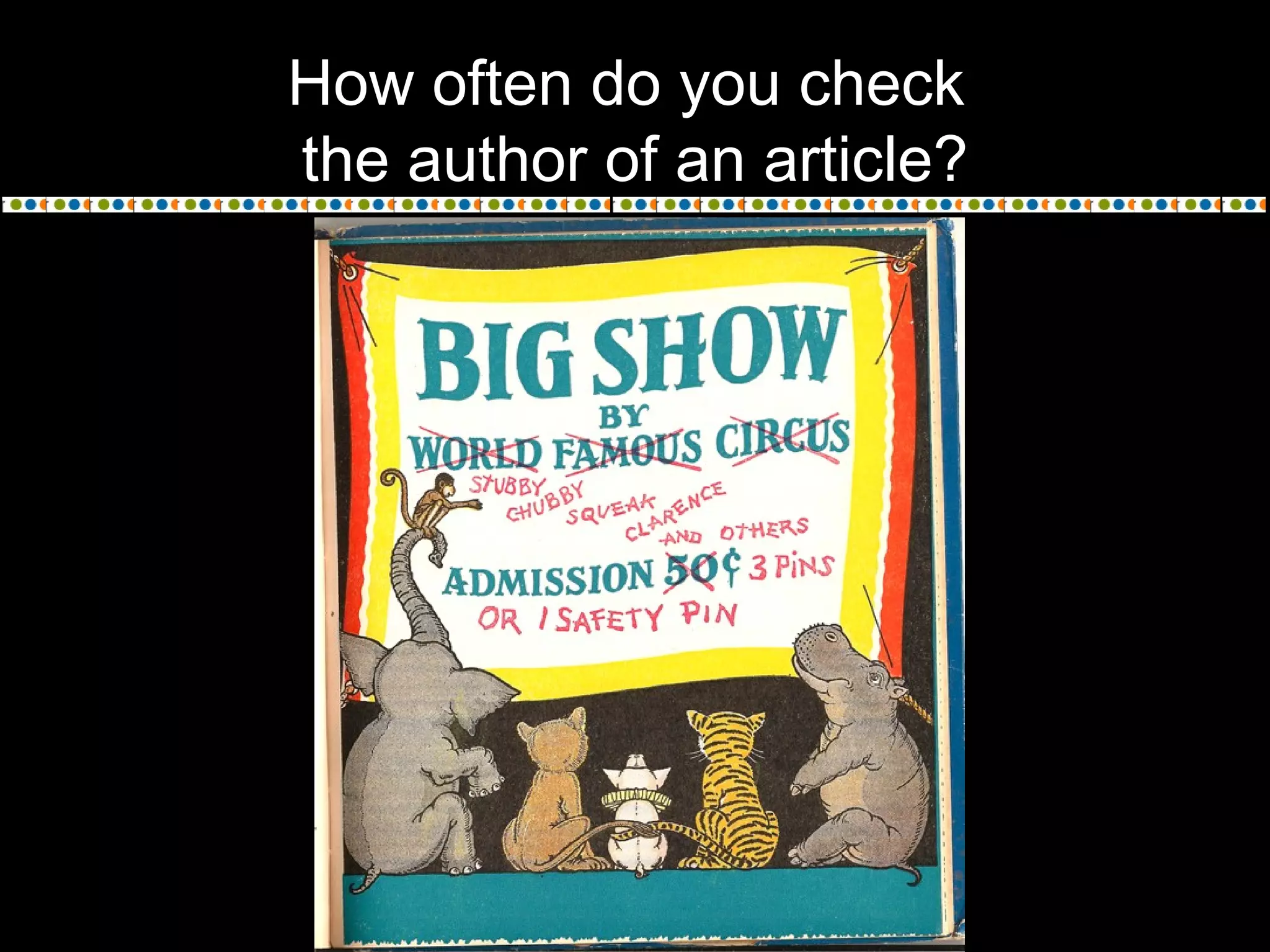 How often do you check
the author of an article?
 