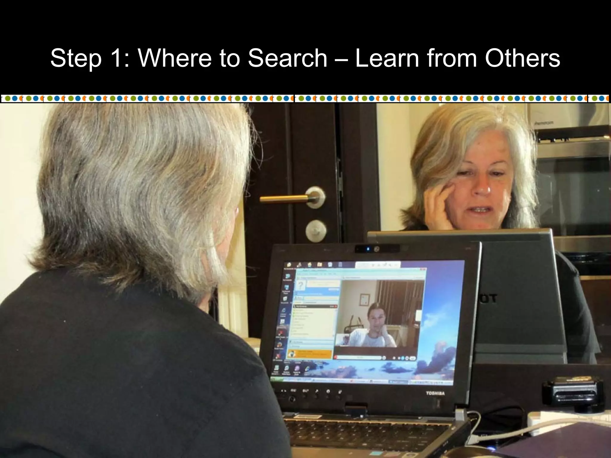 Step 1: Where to Search – Learn from Others
 