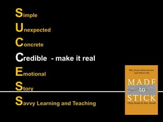 Credible   - make it real
 