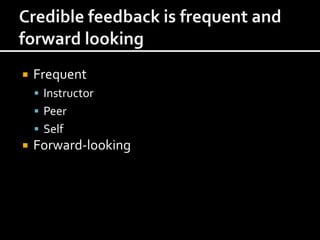    Frequent
     Instructor
     Peer
     Self
   Forward-looking
 