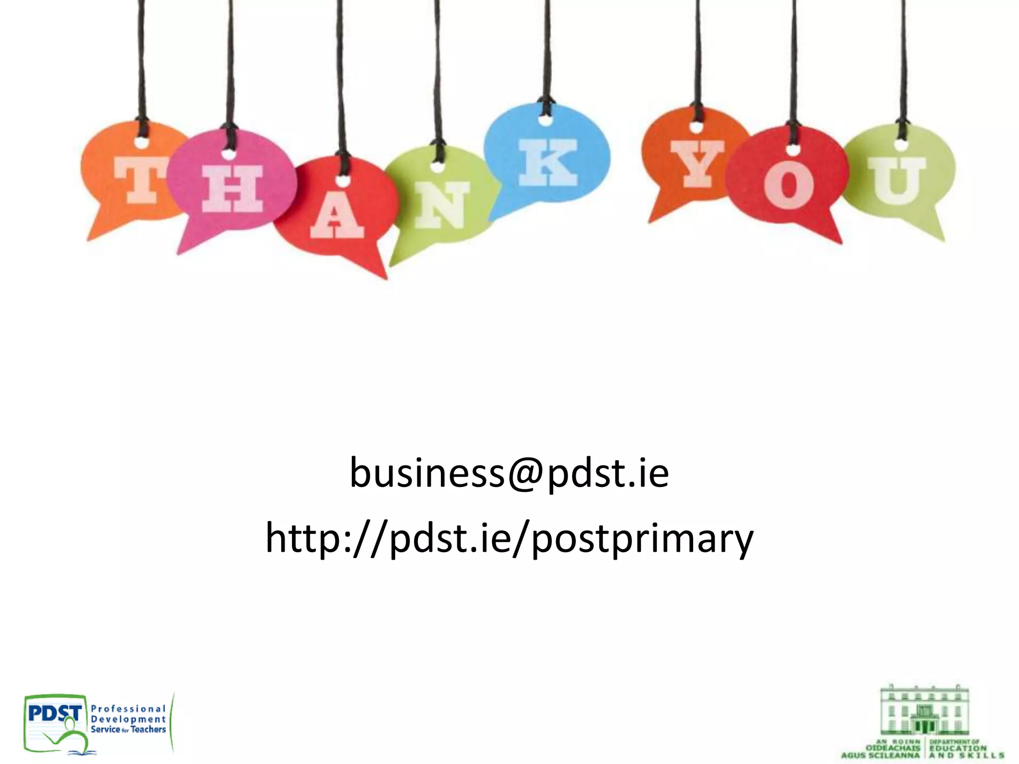 business@pdst.ie
http://pdst.ie/postprimary
 