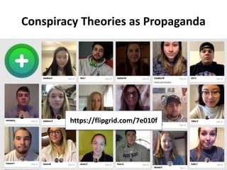 Conspiracy Theories as Propaganda
https://flipgrid.com/7e010f
 