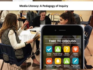 Media Literacy: A Pedagogy of Inquiry
 